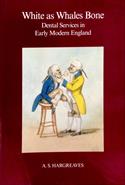 	White as Whales Bone - Dental Services in Early Modern England