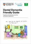 Dental Dementia Friendly Guide - A Guide to Enhance your Practice and Patient Experience