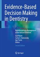 Evidence-Based Decision Making in Dentistry: Multidisciplinary Management of the Natural Dentition (2nd Edition) 