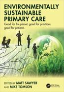 Environmentally Sustainable Primary Care: Good for the Planet, Good for Practices, Good for Patients 