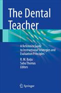 The Dental Teacher: A Reference Guide to Instructional Strategies and Evaluation Principles 